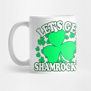 Lets Get Shamrocked - Funny, Inappropriate Offensive St Patricks Day Drinking Team Shirt, Irish Pride, Irish Drinking Squad, St Patricks Day 2018, St Pattys Day, St Patricks Day Shirts Mug